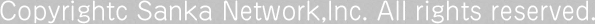 Copyrightc Sanka Network,Inc. All rights reserved.